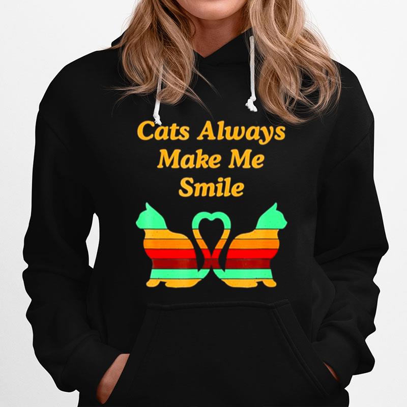 Cats Always Make Me Smile Cat Lover Positivity Kitten Hoodie