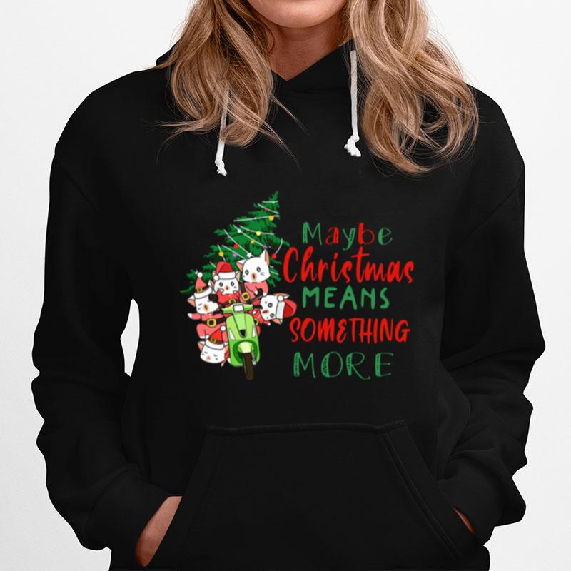 Cats Tree Maybe Christmas Means Something More Hoodie