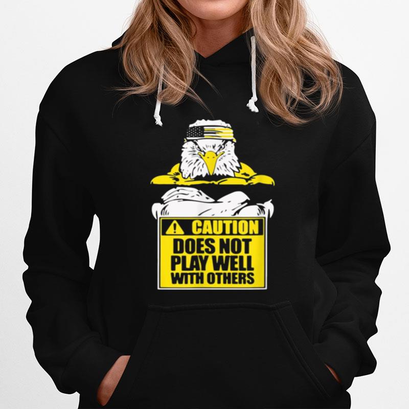 Caution Does Not Play Well With Others Funny Sarcasm Hoodie
