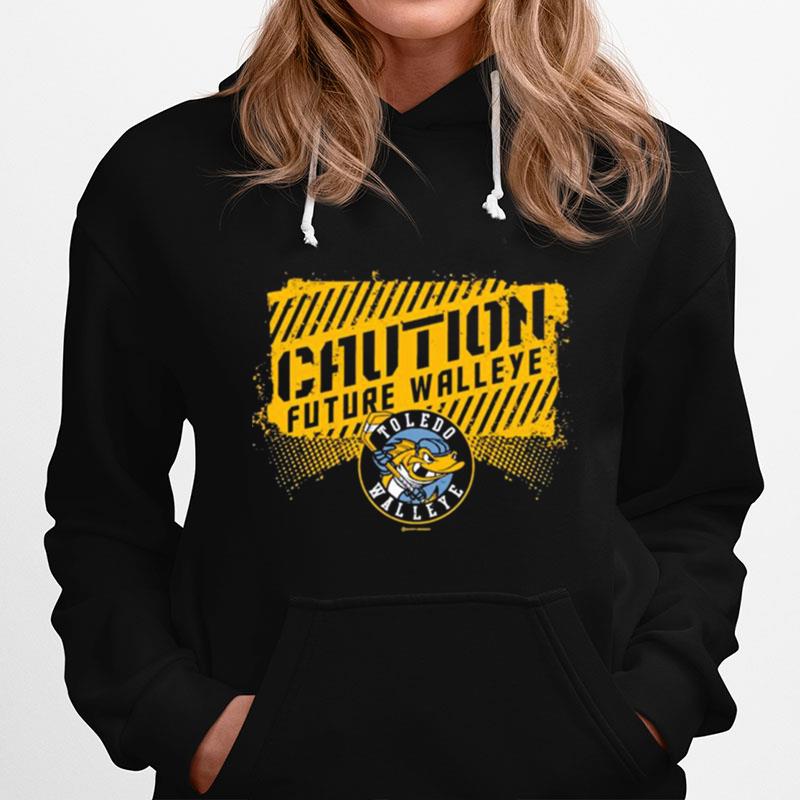 Caution Future Walleye Toledo Walleye Hoodie