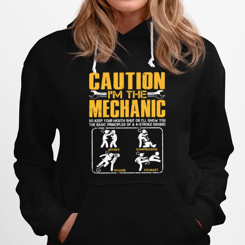 Caution Im The Mechanic So Keep Your Mouth Shut Or Ill Show You Hoodie