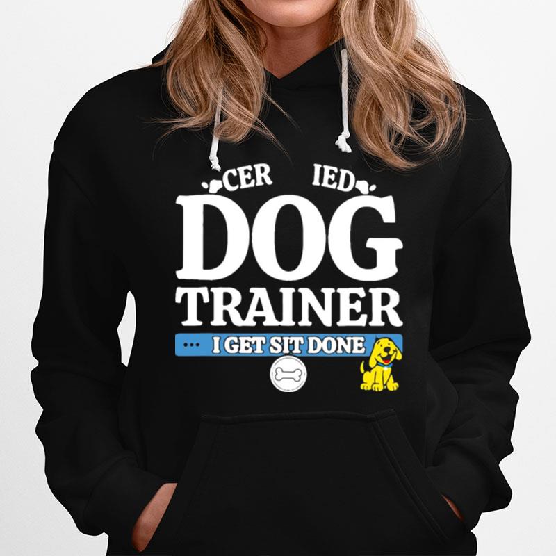 Cer Ied Dog Trainer I Get Sit Done Hoodie