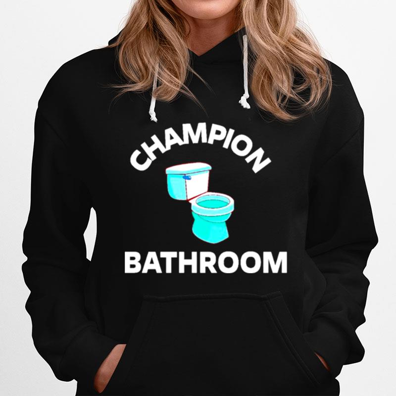 Champion Bathroom Toilet Hoodie