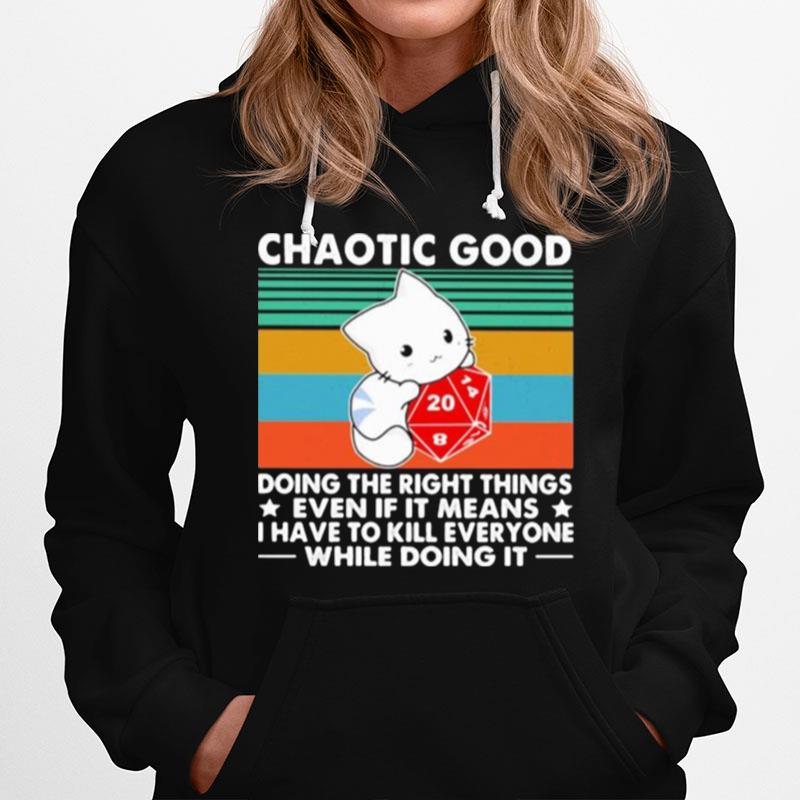 Chaotic Good Doing The Right Things Even If It Means While Doing It Cat Vintage Hoodie