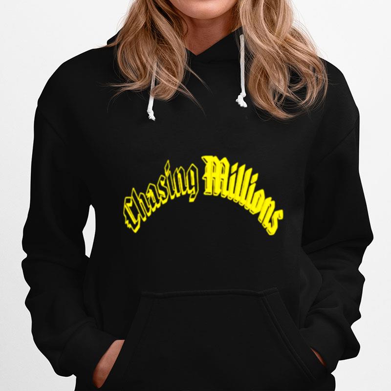 Chasing Millions Hoodie