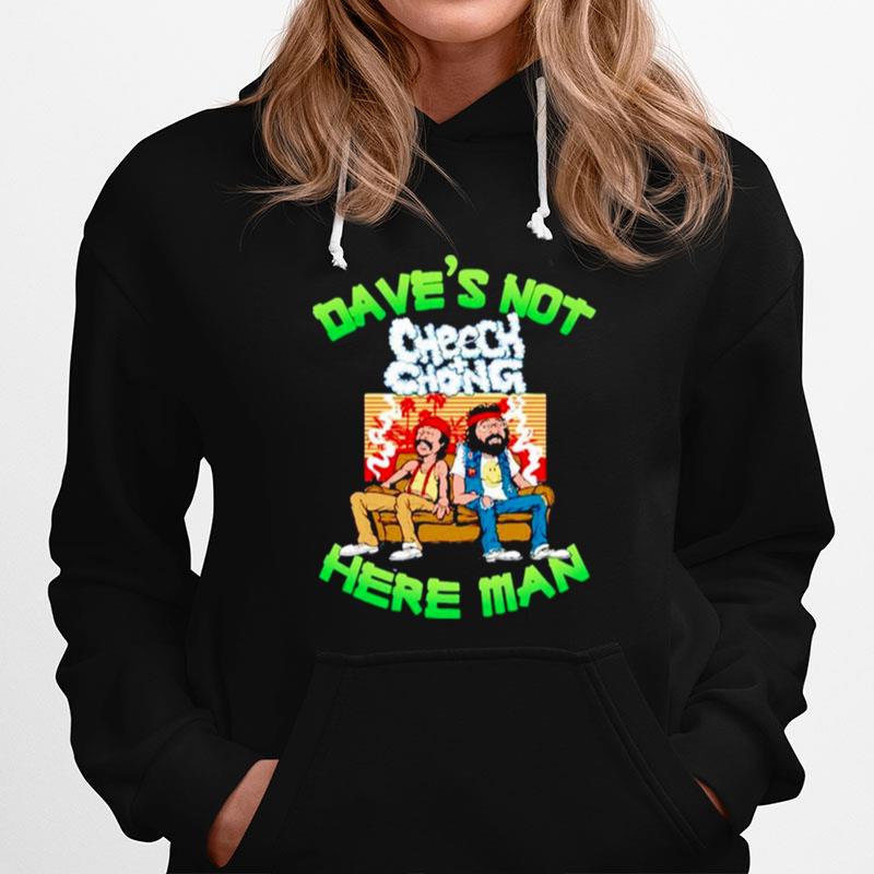 Cheech And Chong Daves Not Here Man Hoodie