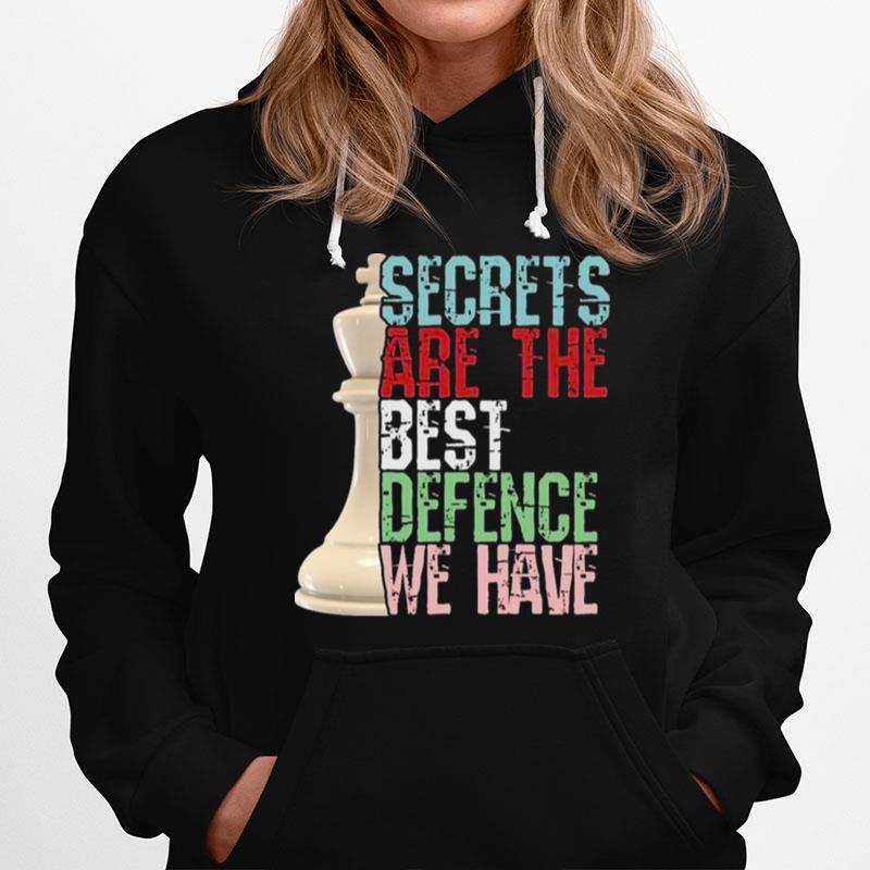 Chess Player Secrets Are The Best Defence We Have Hoodie