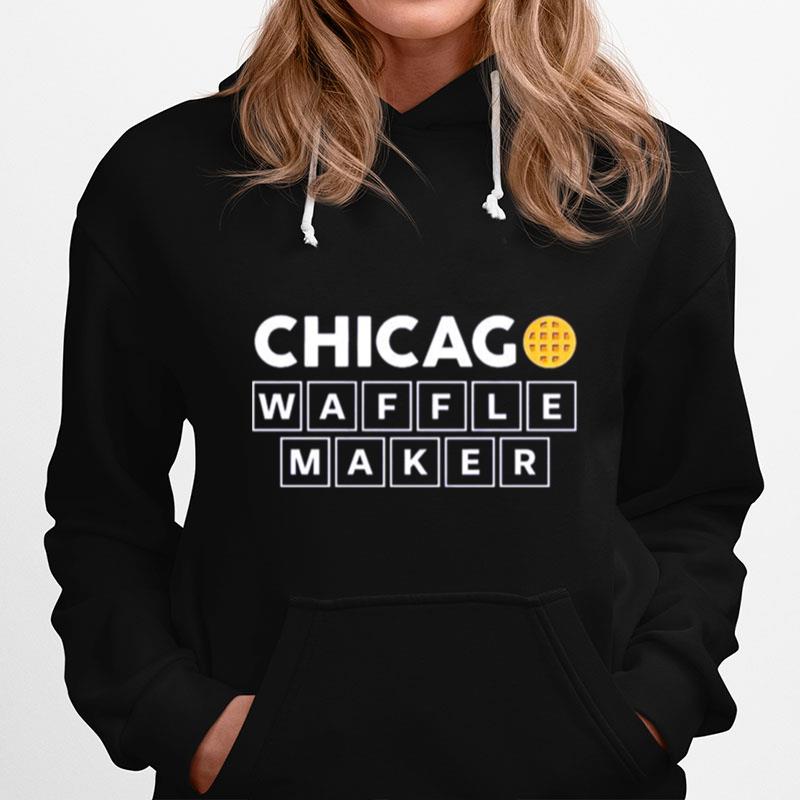 Chicago Waffle Maker Hoodie