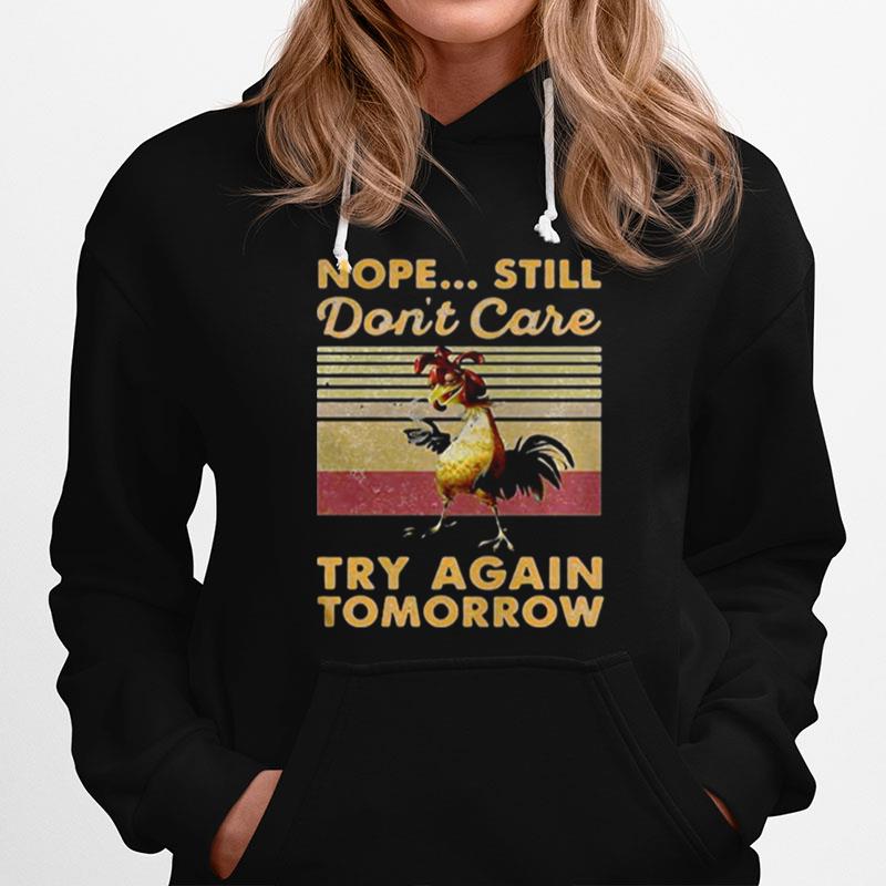 Chicken Coffee Nope Still Dont Care Try Again Tomorrow Vintage Hoodie
