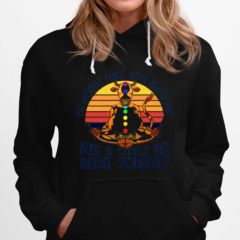 Chickens Im Mostly Peace Love And Cows And A Little Go Cluck Yourself Vintage Retro Hoodie