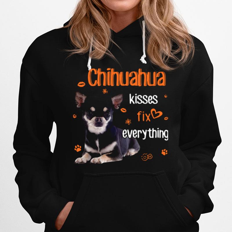 Chihuahua Kisses Fix Everything Hoodie