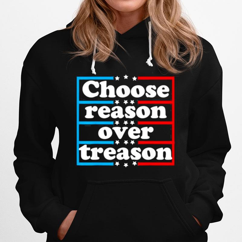 Choose Reason Over Treason Hoodie