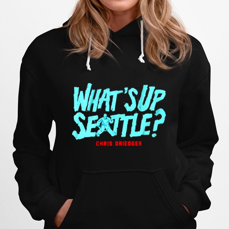 Chris Driedger Whats Up Seattle Hoodie