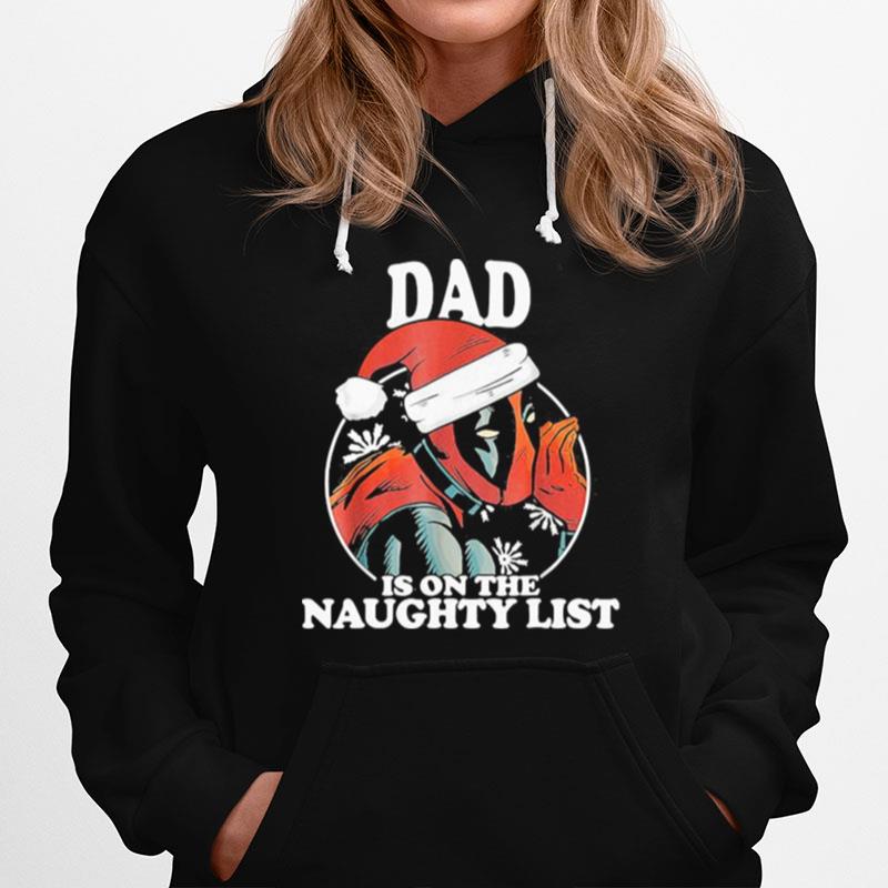 Christmas Deadpool Santa Dad Is On The Naughty List Hoodie