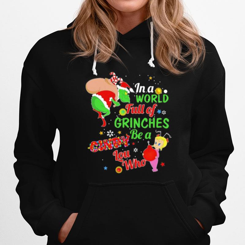 Christmas In A World Full Of Grinches Be A Cindy Lou Who Hoodie