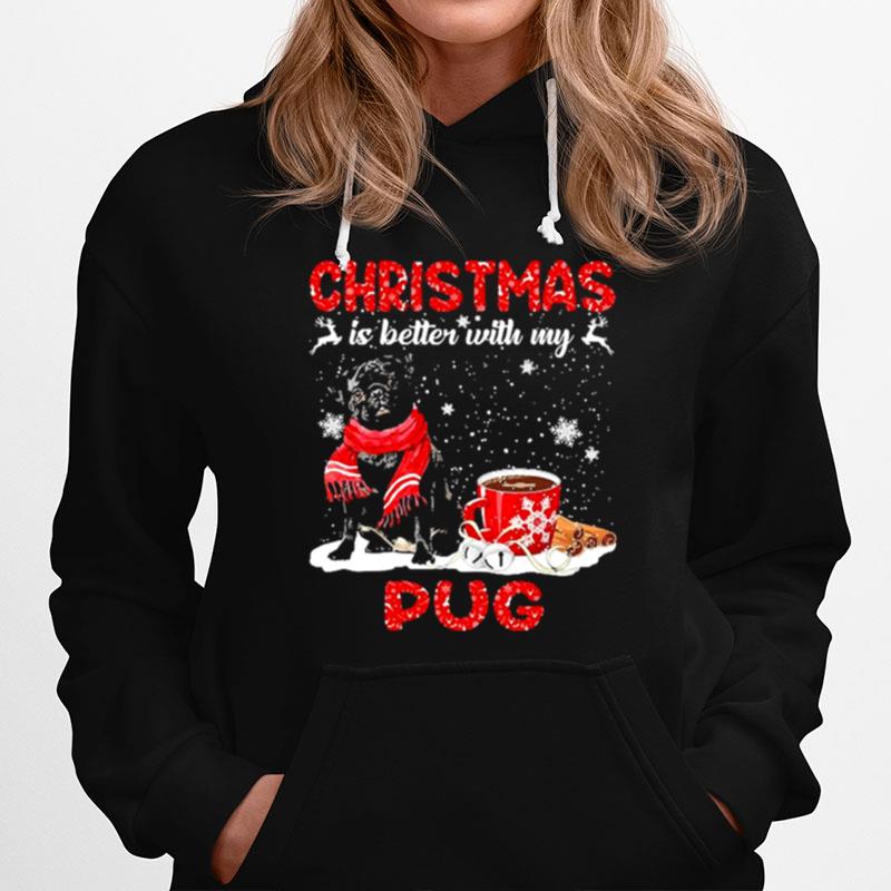 Christmas Is Better With My Black Pug Dog Hooded Sweat T-Shirt