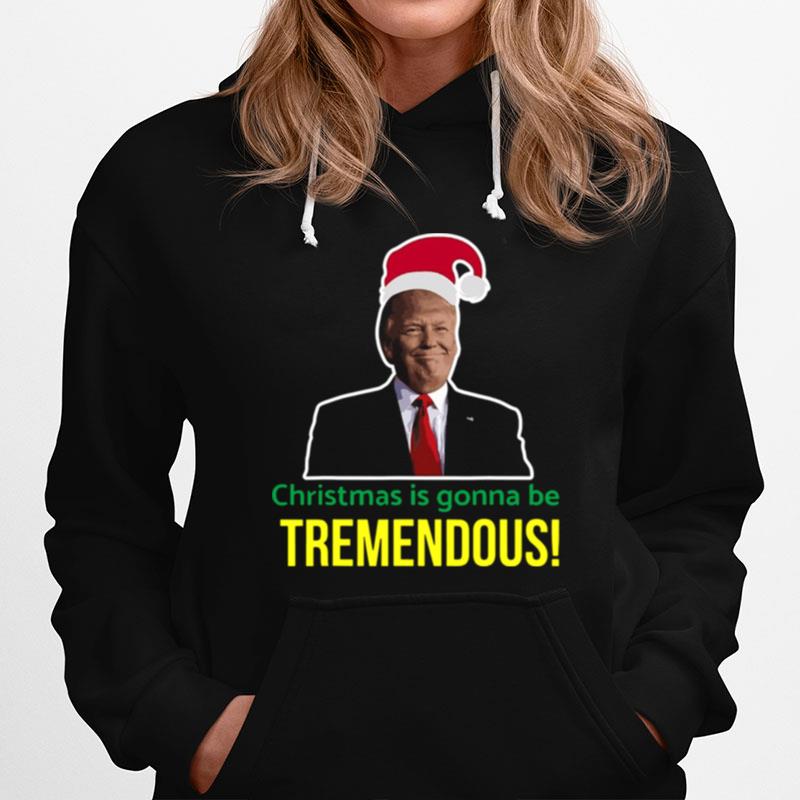 Christmas Is Gonna Be Tremendous Donald Trump Santa Design Hoodie