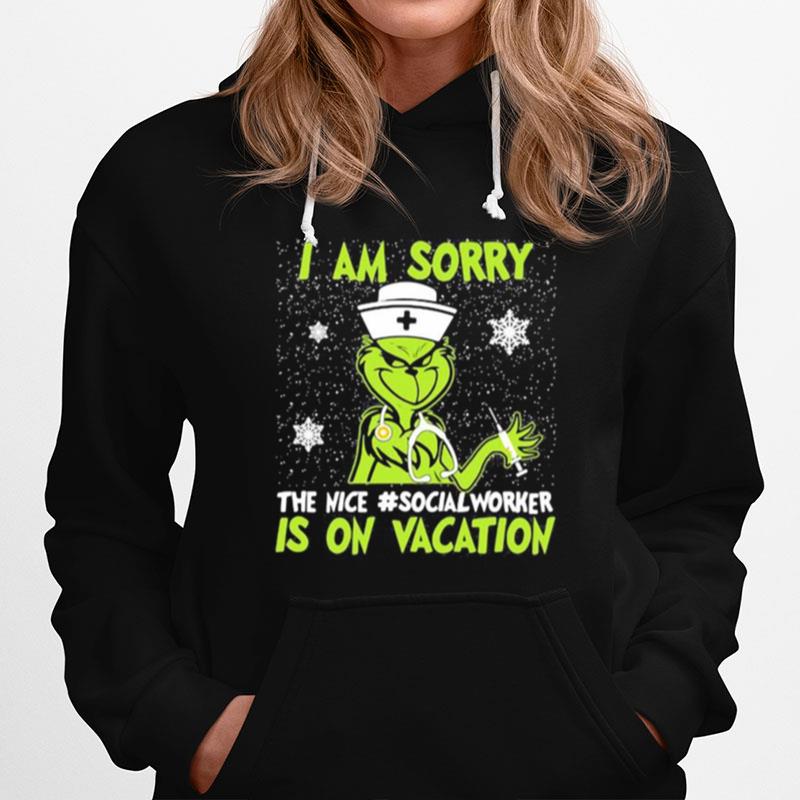 Christmas Nurse Grinch I Am Sorry The Inca Social Worker Is On Vacation Snow Hoodie