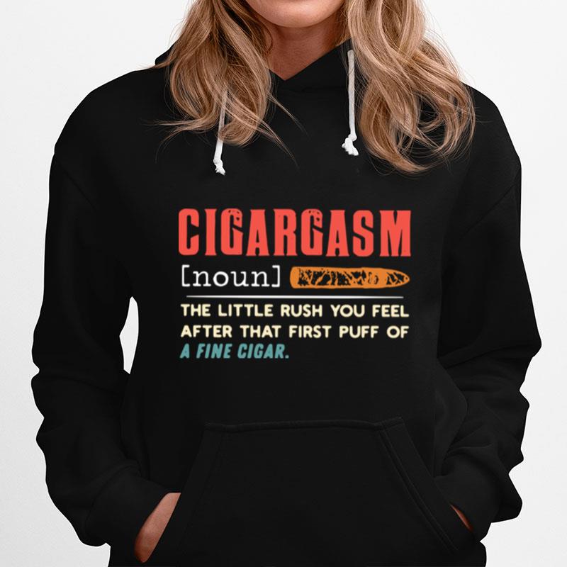 Cigargasm The Little Rush You Feel After That First Puff Of A Fine Cigar Hoodie