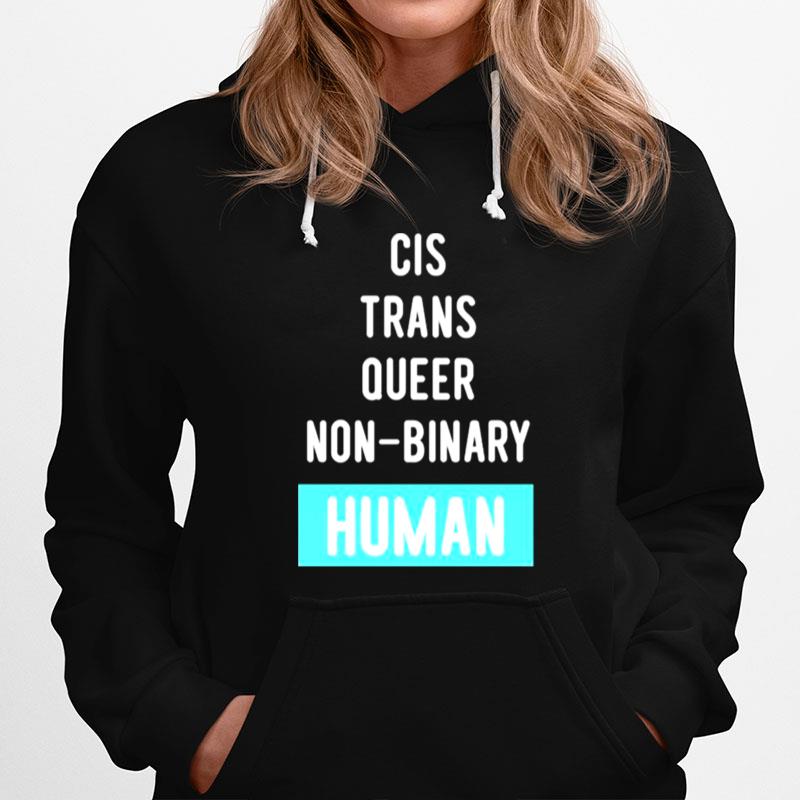 Cis Trans Queer Non Binary Human Hoodie