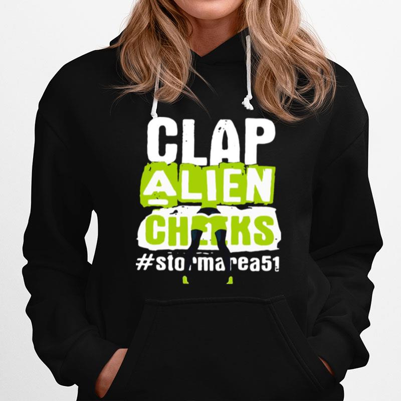 Clap Alien Cheeks Storm Area 51 Hoodie