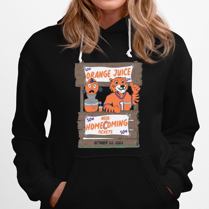 Clemson Tigers Mascot Orange Juice Need Homecoming Tickets October 22 2022 Hoodie