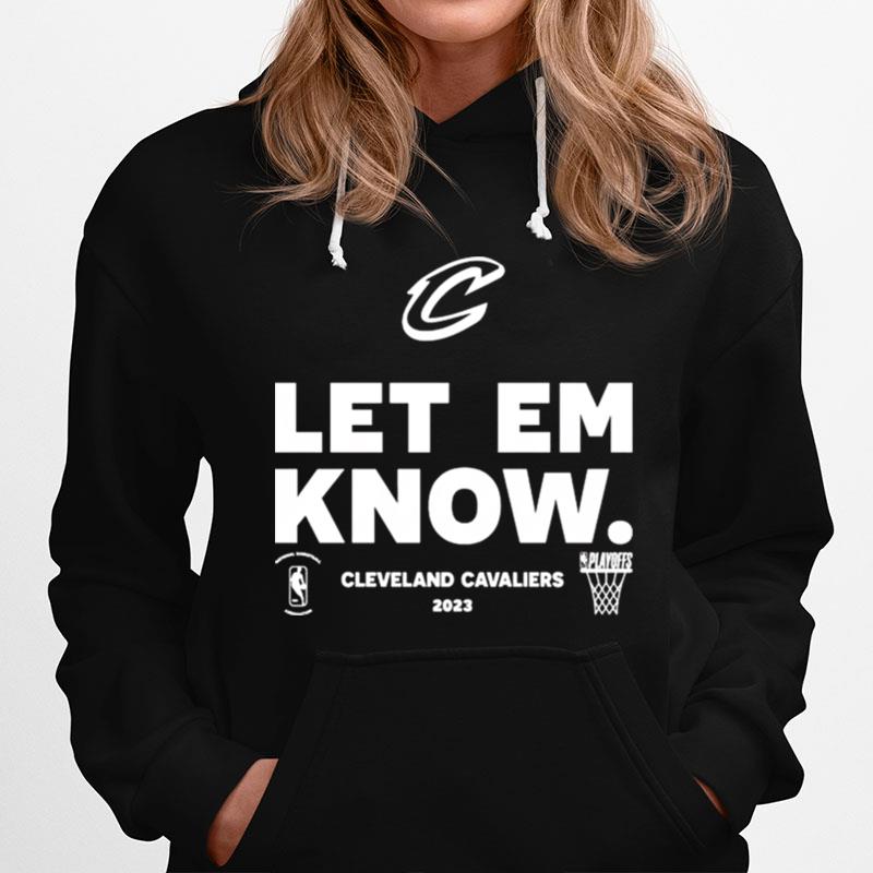 Cleveland Cavaliers Let Em Know 2023 Nba Playoffs Hoodie