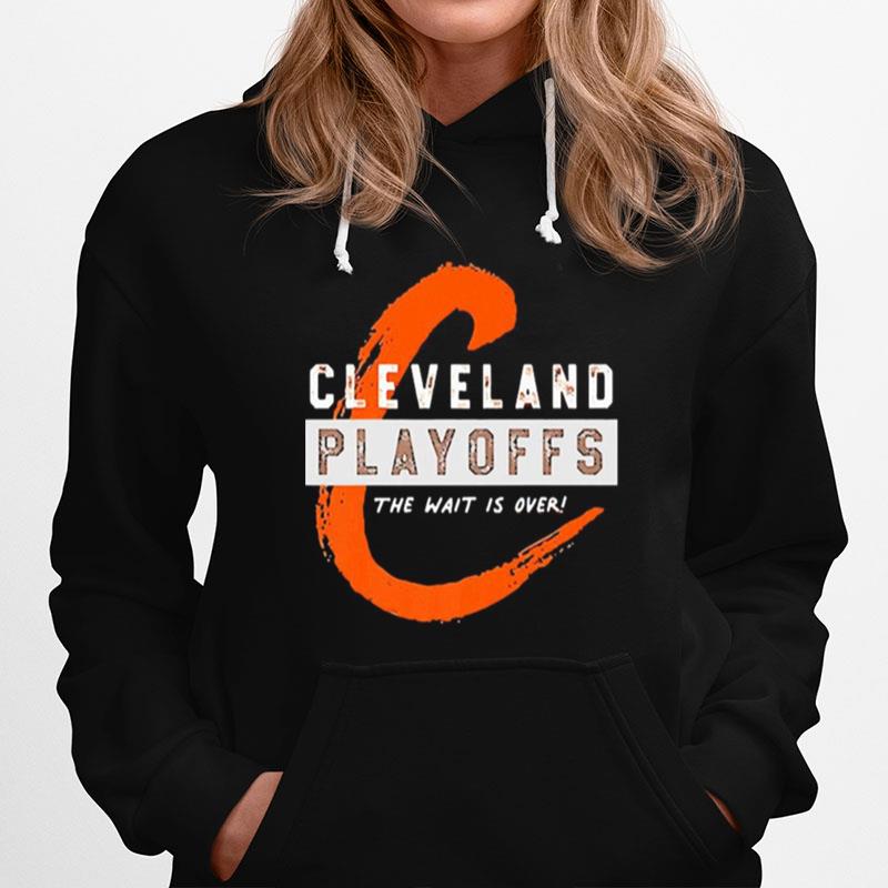Cleveland Playoffs The Wait Is Over Hoodie