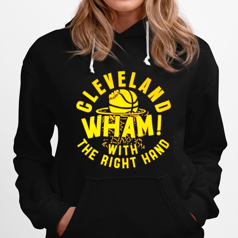 Cleveland Wham With The Right Hand Hoodie