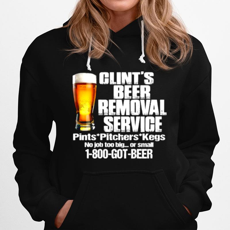 Clints Beer Removal Service Pints Pitchers Kegs No Job Back Hoodie