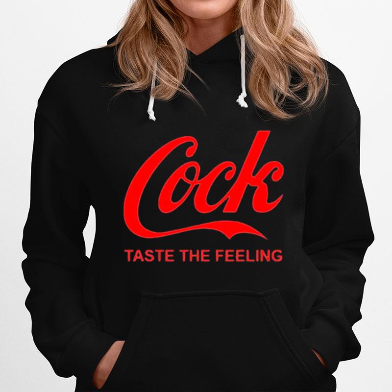 Cock Taste The Feeling Hoodie