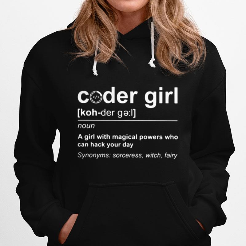 Coder Girl Noun A Girl With Magical Powers Who Can Hack Your Day Hoodie