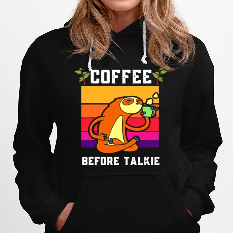 Coffee Before Talkie Sloth Hoodie