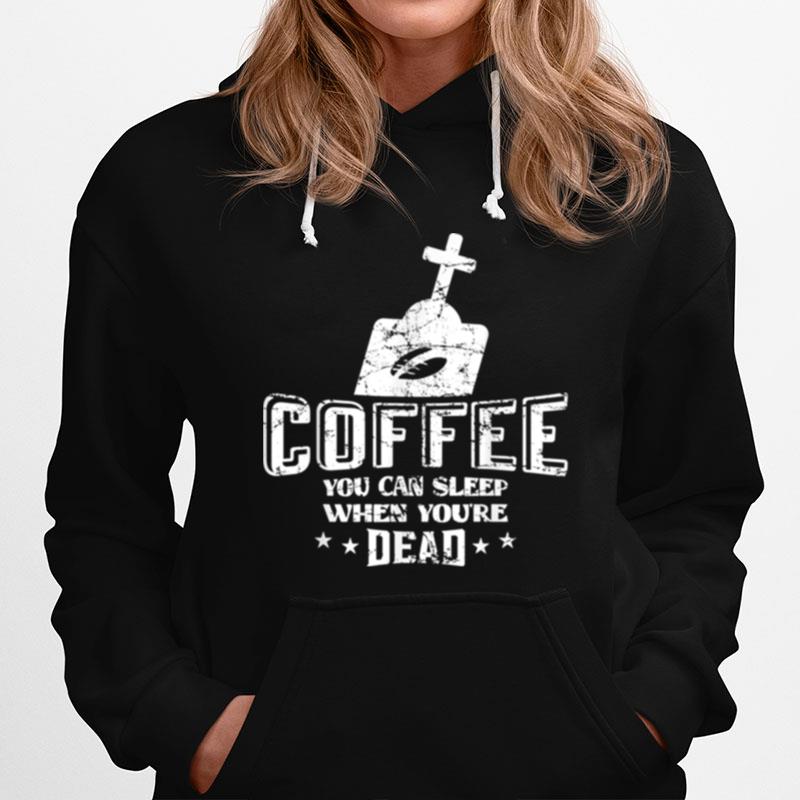 Coffee Halloween Skull Vintage Sleep When Youre Dead T-Shirt