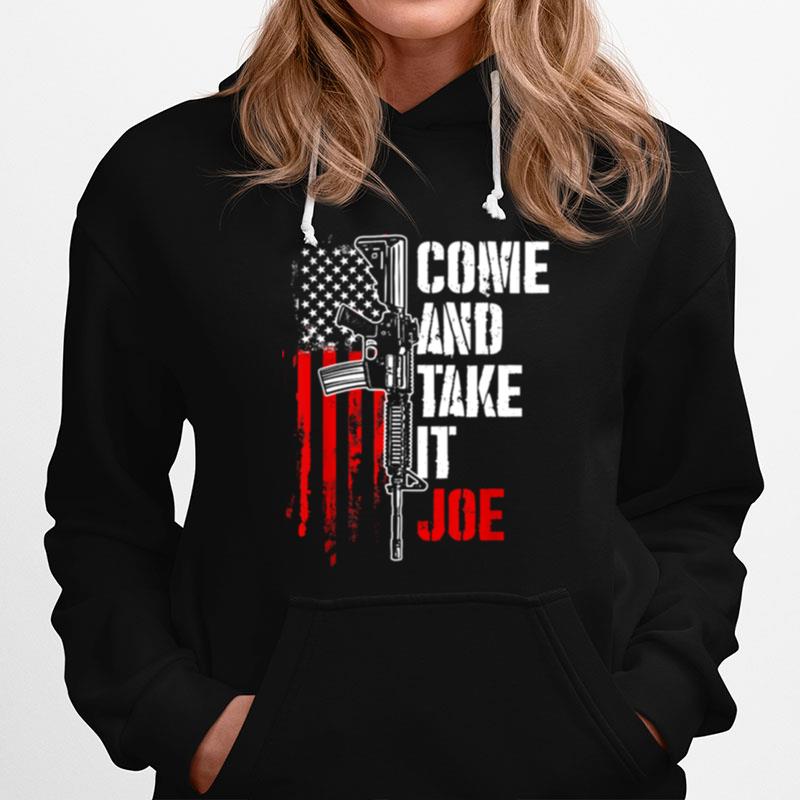 Come And Take It Joe Gun Rights Ar15 American Hoodie