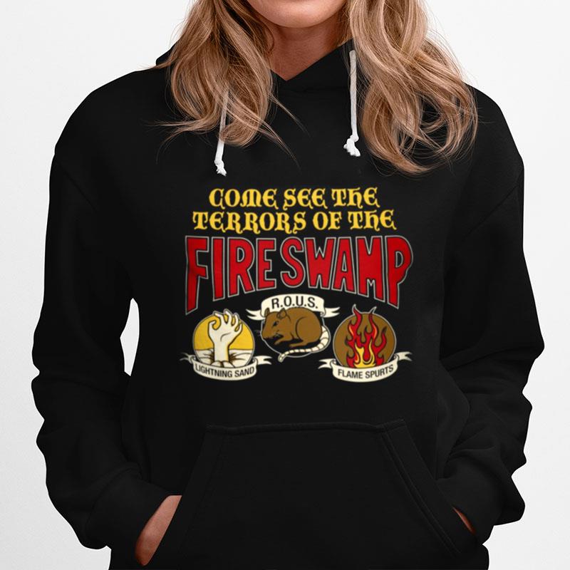 Come See The Terrors Of The Fire Swamp Rous Lightning Sand Flame Spurts Hoodie