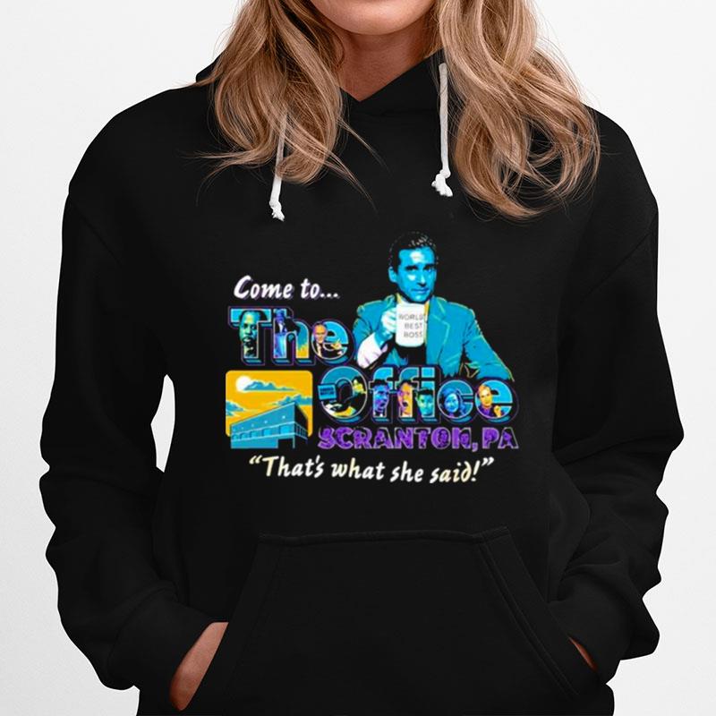 Come To The Office Scranton Thats What She Said T-Shirt