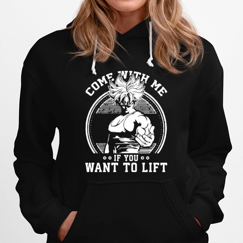 Come With Me If You Want To Lift Anime Workout Dragon Ball Hoodie