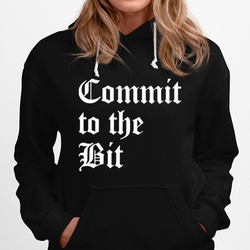 Commit To The Bit Hoodie