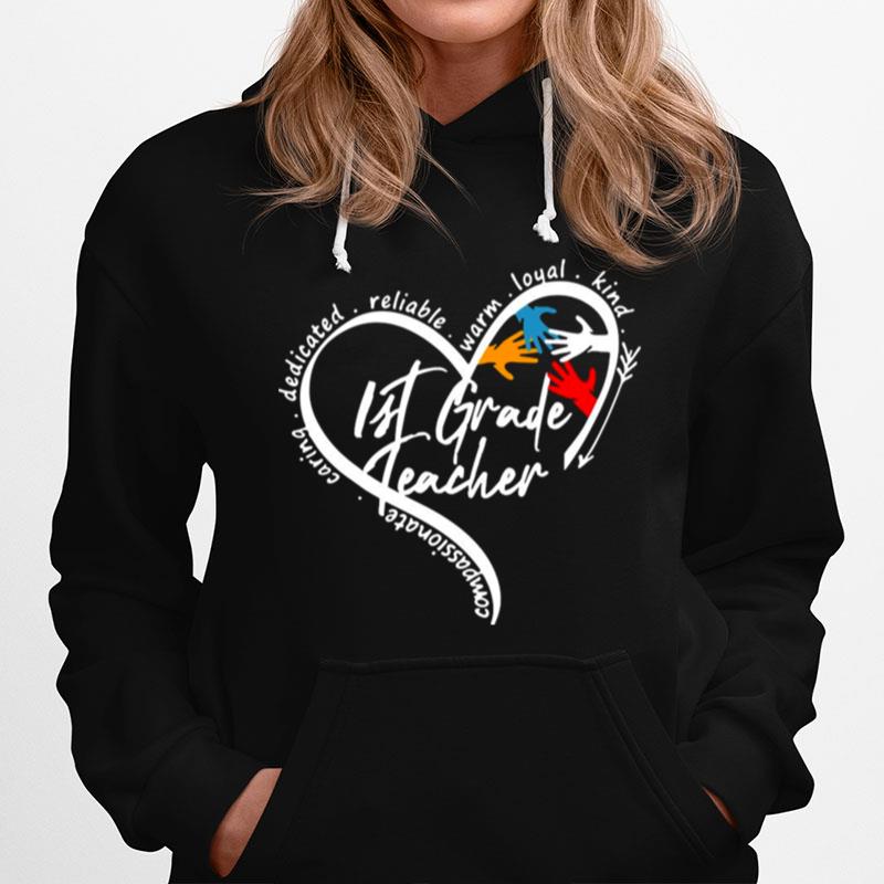 Compassionate Caring Dedicated Reliable Warm Loyal Kind 1St Grade Teacher Heart Hoodie