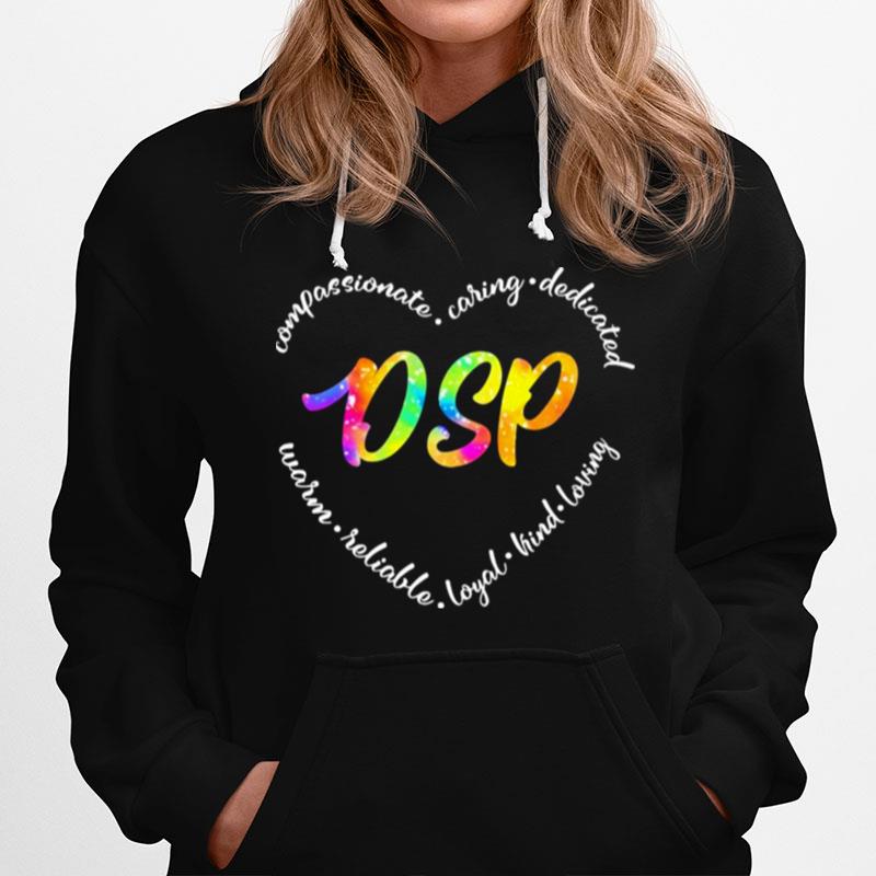 Compassionate Caring Dedicated Warm Reliable Loyal Kind Loving Dsp Hoodie