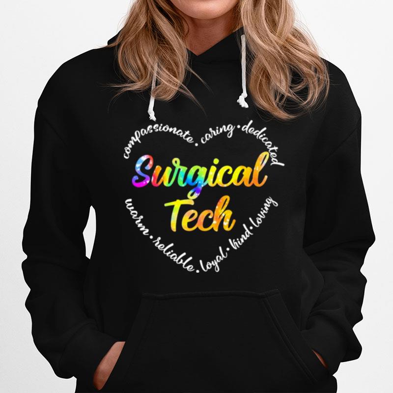 Compassionate Caring Dedicated Warm Reliable Loyal Kind Loving Surgical Tech Hoodie