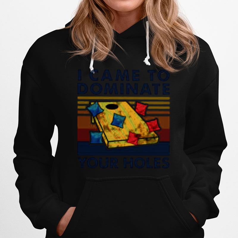 Cornhole I Came To Dominate Your Holes Vintage Retro Hoodie