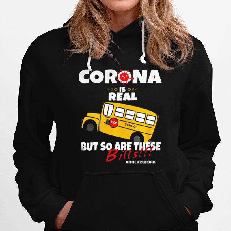 Corona Is Real Bus So Are These Bills Back2Work Hoodie