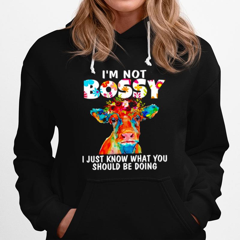 Cow Im Not Bossy I Just Know What You Should Be Doing Hoodie