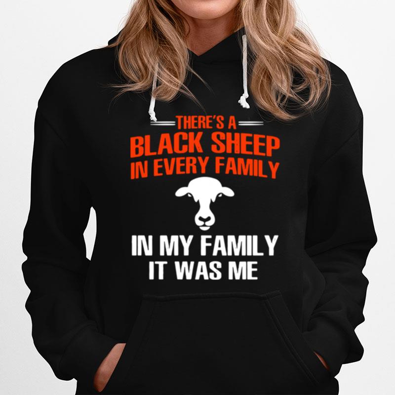 Cow There'S A Black Sheep In Every Family In My Family It Was Me Hoodie