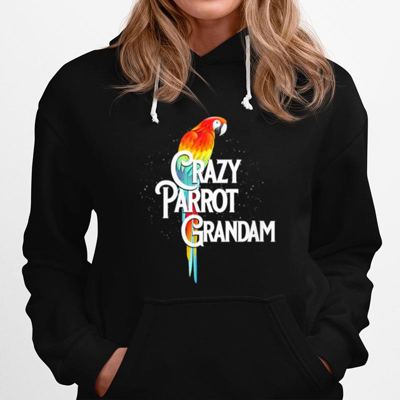Crazy Parrot Grandam Grandma Humor Nana Bird Watching Hoodie