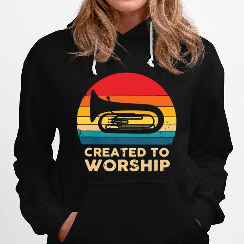 Created To Worship Vintage Tshirt Hoodie