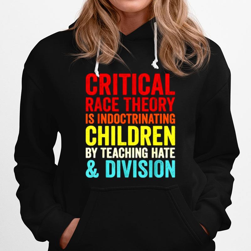 Critical Race Theory Is Indoctrinating Children By Teaching Hate Division Hoodie