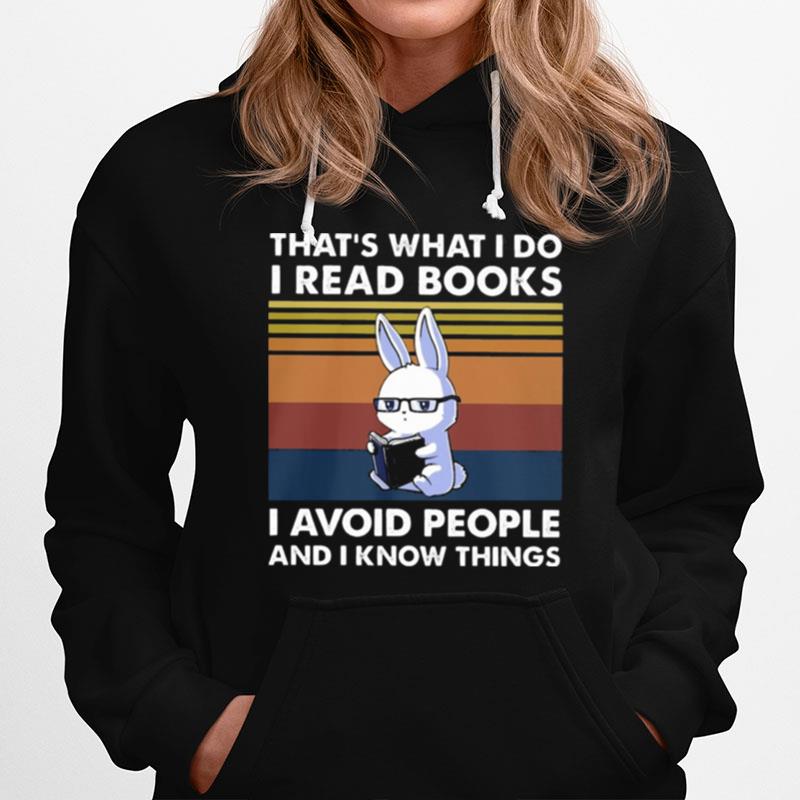 Cute Bunny That'S What I Do I Read Books I Avoid People And I Know Things Vintage Hoodie